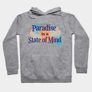 Paradise is a State of Mind! Hoodie